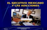 Adicciones del ejecutivo mexicano