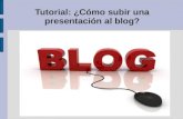 Tutorial: ¿Cómo subir una presentación a un blog?