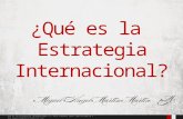 Qué es la Estrategia Internacional - Miguel Ángel Martín Martín - Consultor Senior Experto de Reconocido Prestigio Internacional