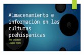 Almacenamiento e información en las culturas prehispanicas