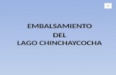 EMBALSAMIENTO  DEL LAGO CHINCHAYCOCHA