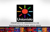 Propuesta unionista de infraestructura 2012 2016