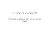 Jo soc Duchamp!!