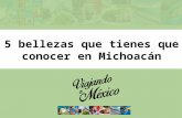 5 bellezas que tienes que conocer en michoacan
