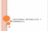 Trastornos metabolicos y hormonales i- FISIOPATOLOGIA I, PARCIAL 2