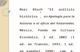 Marc Bloch “El análisis histórico”, en Apología para la historia o el oficio del historiador, México, Fondo de Cultura Económica, 2 ed. 2003 (1 ed. en francés, 1993, 1 ed.