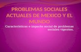 Problemas sociales actuales de mexico y el mundo1.pptx