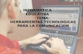 HERRAMIENTAS TECNOLOGICAS PARA LA COMUNICACION