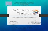 DEFINICIÓN DE TÉRMINOS (PROCEDIMIENTOS, NORMAS Y MANUAL)