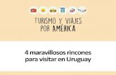 4 maravillosos rincones para visitar en Uruguay
