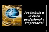 006 Etica PreáMbulo A La éTica Profesional Y Empresarial