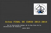 Actos final de curso 2013-2014 de AMIGOS DE LA NAU GRAN