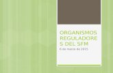Organismos reguladores del sfm