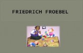 Friedrich froebel
