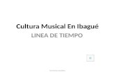 Linea de Tiempo   Cultura Musical en Ibagué