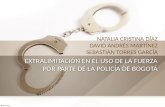 EXTRALIMITACIÓN EN EL USO DE LA FUERZA POR PARTE DE LA POLICIA EN BOGOTA, COL.