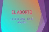 Diapositivas abi  -el aborto