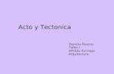 Acto y tectonica, Unidad II, Tarea I