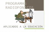 Programas radiofonicos aplicados a la educación