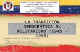 TRANSICIÓN DEMOCRÁTICA AL MILITARISMO (1945 – 1958)