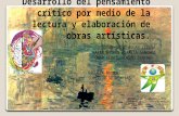 Exposición del proyecto en curso DESARROLLO DEL PENSAMIENTO CRITICO POR MEDIO DE LA CREACIÓN Y LECTURA DE OBRAS ARTÍSTICAS
