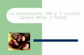 La Castanyada ‘09 A L’escola  Ignasi  Melé
