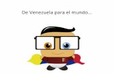De Venezuela para el mundo