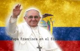 Papa francisco en el ecuador