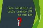 Cómo construir un cable cruzado UTP