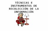 TÉCNICAS E INSTRUMENTOS DE RECOLECCIÓN DE LA INFORMACIÓN.ppt