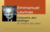 Emmanuel Levinas, etica, diálogo, el otro, el rostro.ppt