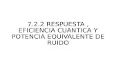 7.2.2 RESPUESTA , EFICIENCIA CUANTICA Y POTENCIA EQUIVALENTE DE RUIDO