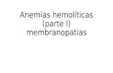 Anemias Hemolíticas (Parte I) Membranopatias