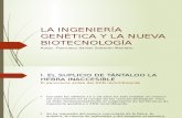La Ingeniería Genética y La Nueva Biotecnología