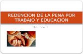 REDENCION DE LA PENA POR TRABAJO Y EDUCACION.pptx