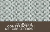 Proceso ConstPROCESO CONSTRUCTIVO DE CARRETERAS