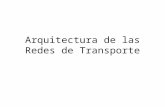 02. Arquitectura de Las Redes de Transporte