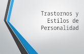 Trastornos y Estilos de Personalidad (1).pptx
