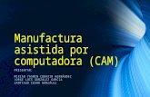 Manufactura Asistida Por Computadora (CAM)