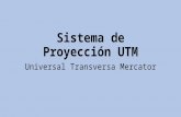 Sistema de Proyección UTM