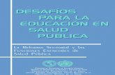 Organización Panamericana de la Salud - Desafíos para la educación en salud pública: la reforma sectorial y las funciones esenciales de salud pública