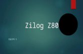 Zilog Z80 Es un microprocesador de 8 bits cuya arquitectura se encuentra a medio camino entre la organización de acumulador y de registros generales.