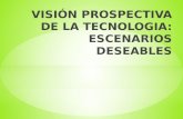 VISION PROSPECTIVA DE LA TECNOLOGIA.pptx
