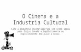 Industria Cultural e o Cinema