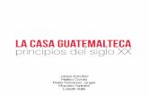 Casa Guatemalteca Principios del Siglo XX