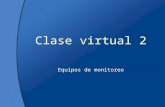 Clase Virtual 2 Equipos de Monitoreo