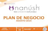 Plan de Negocio Nanúsh Red Altamente Duplicable Agosto 2014