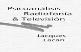 Lacan - Psicoanálisis, radiofonía y televisión