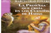 La Princesa Que Creia en Cuentos de Hada - Marcia Grad Powers