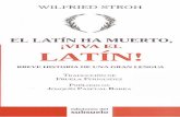 Stroh, Wilfried - El latín ha muerto, ¡viva el latín! Breve historia de una gran lengua